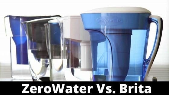 Zero Water Vs Brita Which One Is Better Review 2021